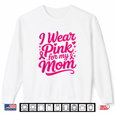 I Wear Pink For My Mama Pink Ribbon Shirt 2 Sweatshirt I Wear Pink For My Mama Pink Ribbon Shirt