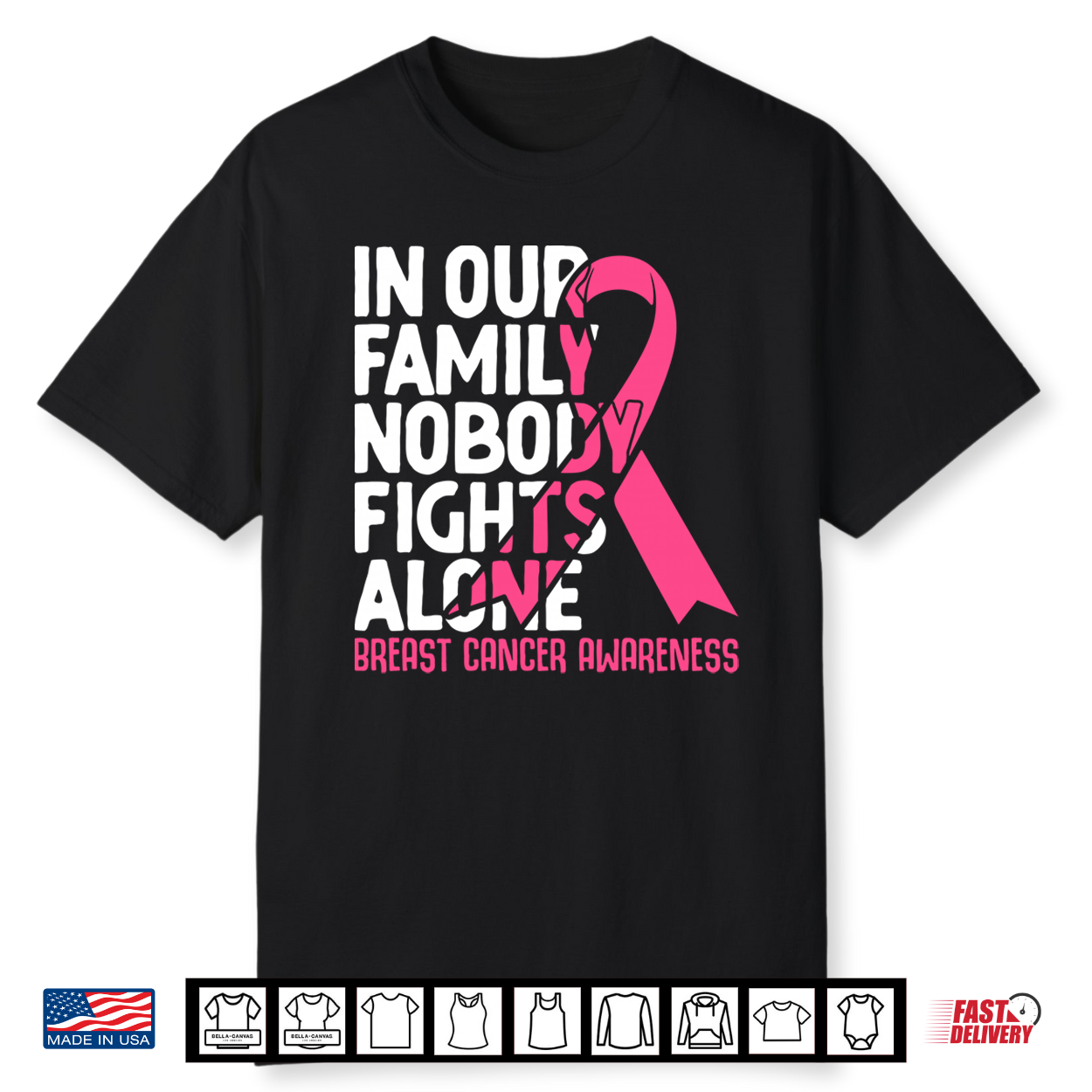 In Our Family Nobody Fights Alone Breast Cancer Awareness Shirt