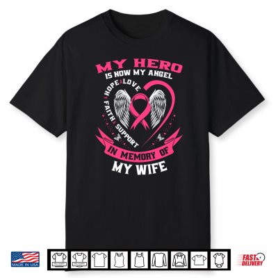 My Hero Is Now My Angel In Memory Of My Wife Breast Cancer Shirt