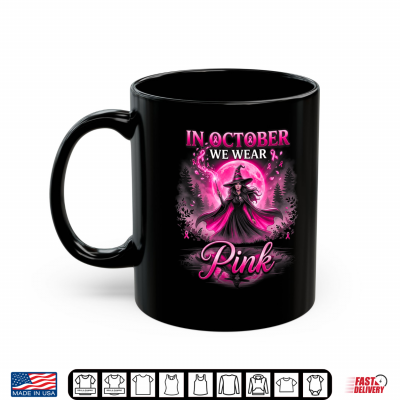 In October We Wear Pink Ribbon Witch Halloween Breast Cancer Shirt 3 Mug In October We Wear Pink Ribbon Witch Halloween Breast Cancer Shirt