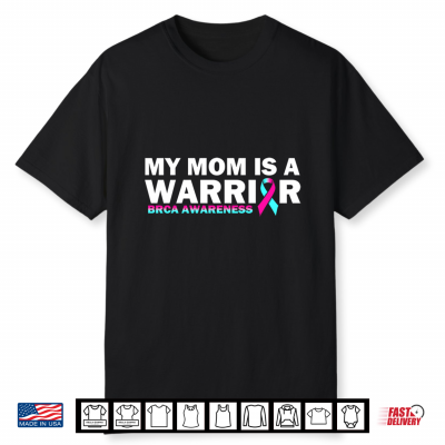 My Mom Is A Warrior Brca Awareness Breast Cancer Shirt