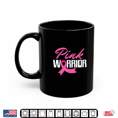 Mug Pink Warrior Breast Cancer Awareness Shirt