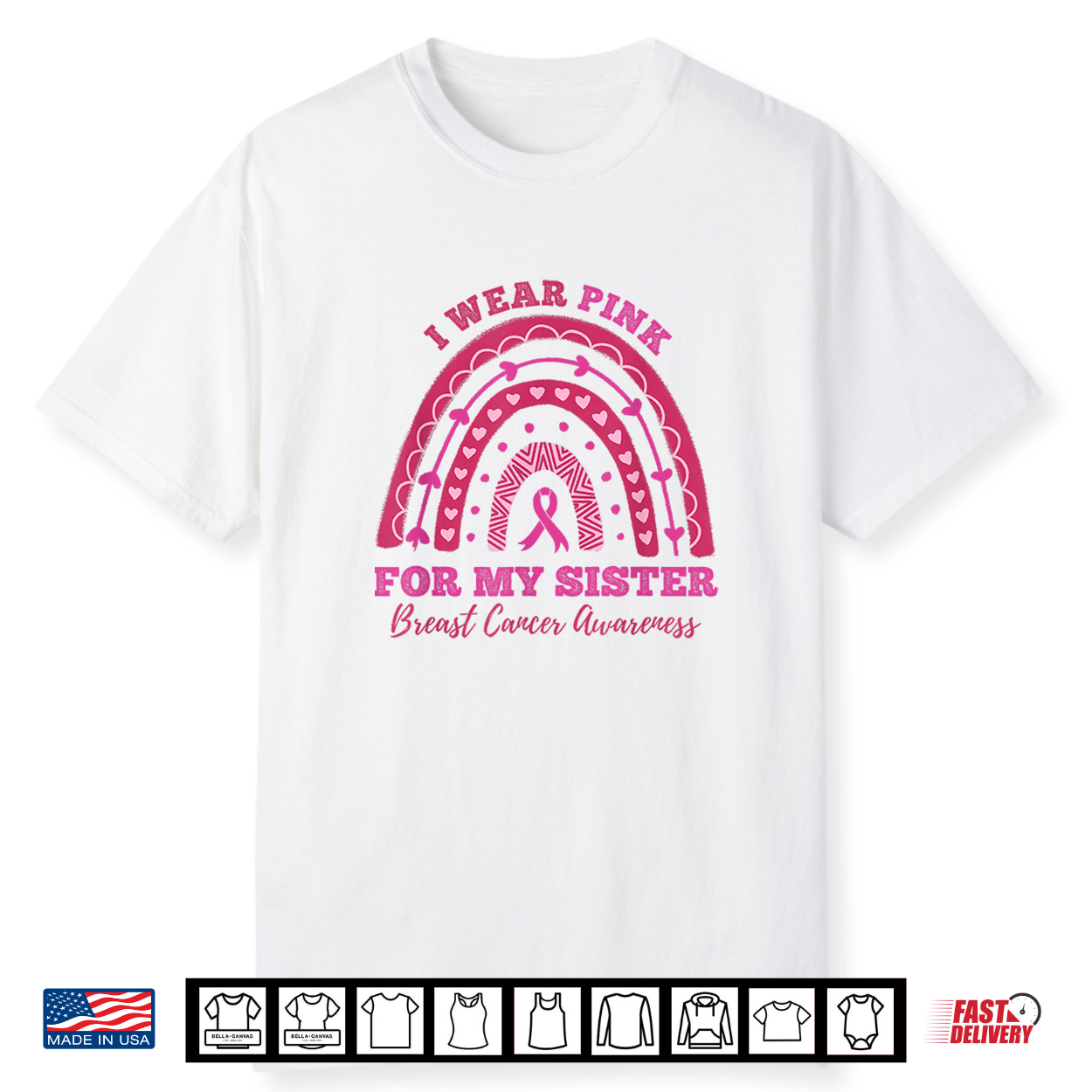 Rainbow I Wear Pink For My Sister Breast Cancer Awareness Shirt Rainbow I Wear Pink For My Sister Breast Cancer Awareness Shirt