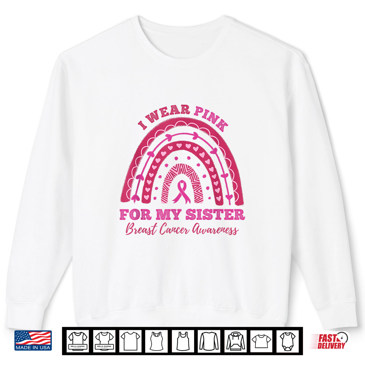 Rainbow I Wear Pink For My Sister Breast Cancer Awareness Shirt Rainbow I Wear Pink For My Sister Breast Cancer Awareness Shirt