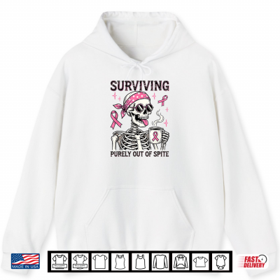 Hoodie Surviving Purely Out Of Spite Breast Cancer Skeleton Shirt