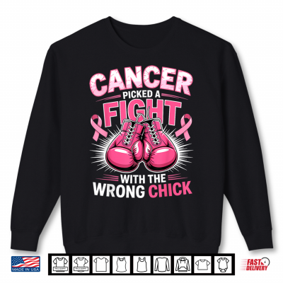 Breast Cancer Picked A Fight With The Wrong Chick Shirt 2 Sweatshirt Breast Cancer Picked A Fight With The Wrong Chick Shirt