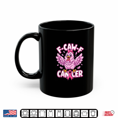 Mug F Caw F Breast Cancer Awareness Chicken Pink Ribbon Shirt