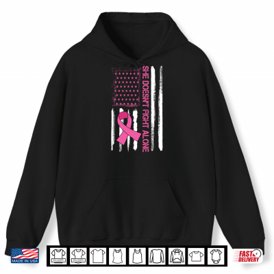 She Doesn'T Fight Alone Breast Cancer Awareness Us Flag Shirt 1 Hoodie She Doesnt Fight Alone Breast Cancer Awareness Us Flag Shirt
