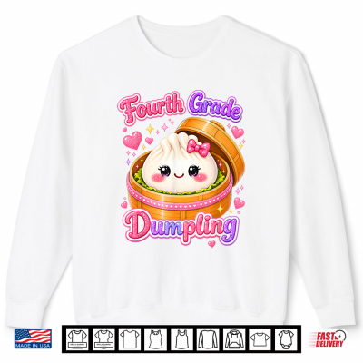 Sweatshirt 4th Grade Dumpling Cute First Day Of School Teacher Student Shirt
