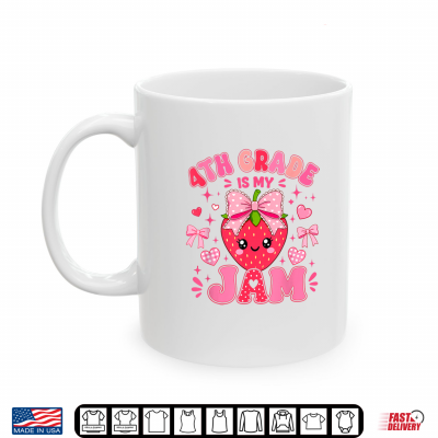 4Th Grade Is My Jam Strawberry Teacher First Day Of School Shirt 3 Mug 4th Grade Is My Jam Strawberry Teacher First Day Of School Shirt