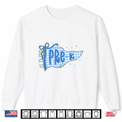 Cute Pennant Flag Blue First Day Of Preschool Teacher Student Shirt 2 Sweatshirt Cute Pennant Flag Blue First Day Of Preschool Teacher Student Shirt
