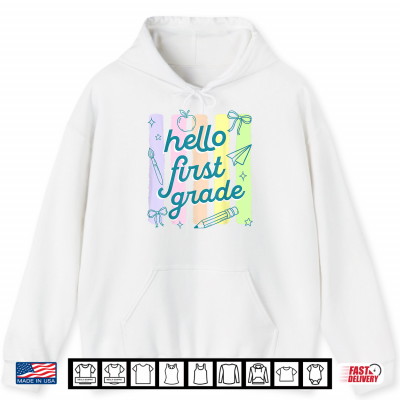 Hoodie First Day Of 1st Grade Hello First Grade Teacher Shirt