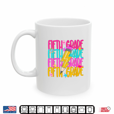Mug Fifth Grade Back To School First Day 5th Grade Teacher Student Shirt