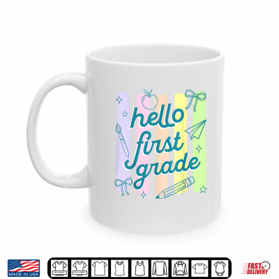 Mug First Day Of 1st Grade Hello First Grade Teacher Shirt