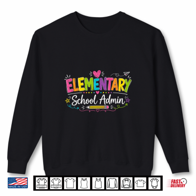 First Day Of School For Teachers Elementary School Admin Shirt 2 Sweatshirt First Day Of School For Teachers Elementary School Admin Shirt