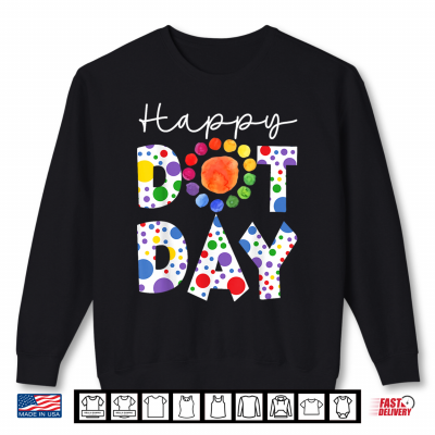 Sweatshirt Happy Dot Day Colorful Polka Dot Teacher Student Shirt