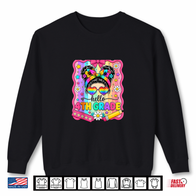 Hello 4Th Grade Rainbow Back To School Messy Bun Shirt 2 Sweatshirt Hello 4th Grade Rainbow Back To School Messy Bun Shirt