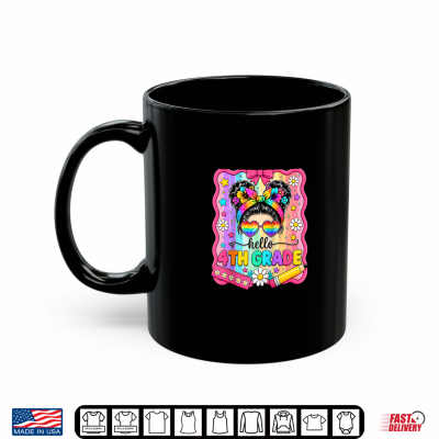 Hello 4Th Grade Rainbow Back To School Messy Bun Shirt 3 Mug Hello 4th Grade Rainbow Back To School Messy Bun Shirt