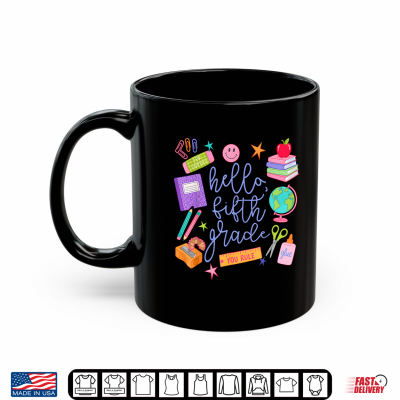 Mug Hello Fifth Grade Team Back To School Teacher First Day Shirt