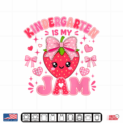 Kindergarten Is My Jam Strawberry Teacher 1St Day Of School Shirt 4 Design Kindergarten Is My Jam Strawberry Teacher 1st Day Of School Shirt