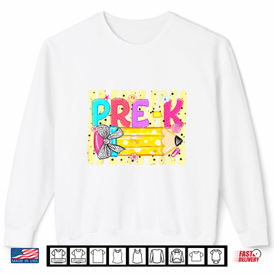 Sweatshirt Preschool Back To School First Day Prek Teacher Student Shirt