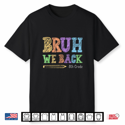 We Back 8Th Grade First Day Back To School Teacher Shirt