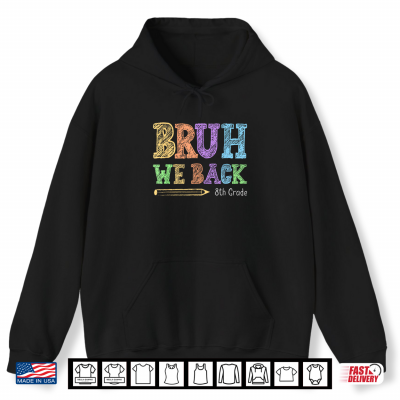 Hoodie We Back 8th Grade First Day Back To School Teacher Shirt
