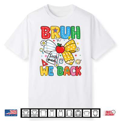 We Back Sixth Grade Coquette Bow Pencil Back To School Shirt