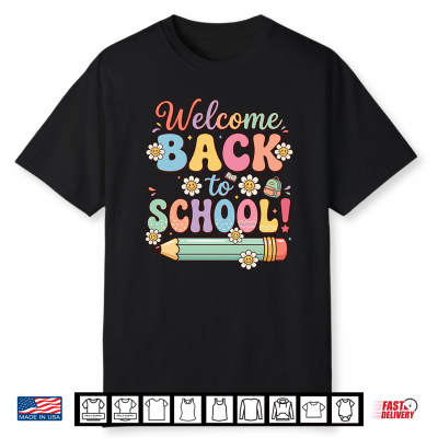 Welcome Back To School First Day Of School Teacher Shirt