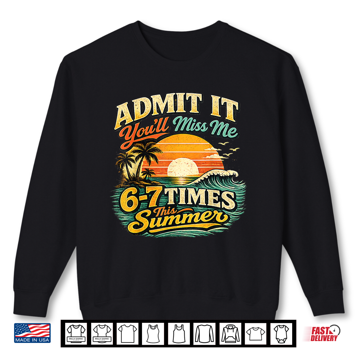 Admit It You’Ll Miss Me 67 Times This Summer Retro Vintage Shirt