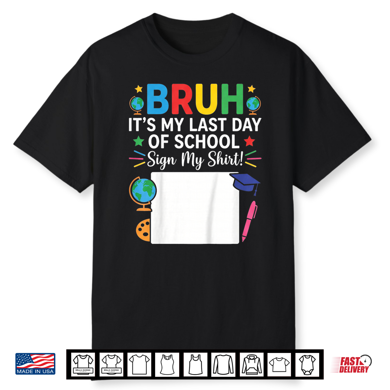 Autograph Graduation Bruh It’S My Last Day Of School Sign Shirt Autograph Graduation Bruh It’S My Last Day Of School Sign Shirt