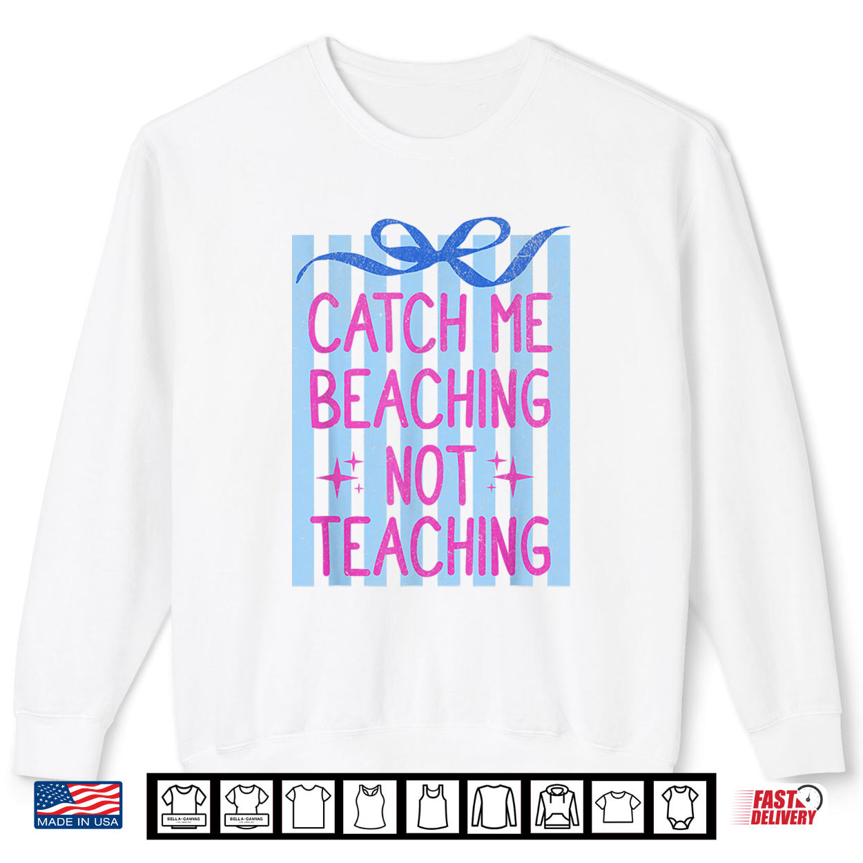 Catch Me Beaching Not Teaching Teacher Summer Vacation Shirt