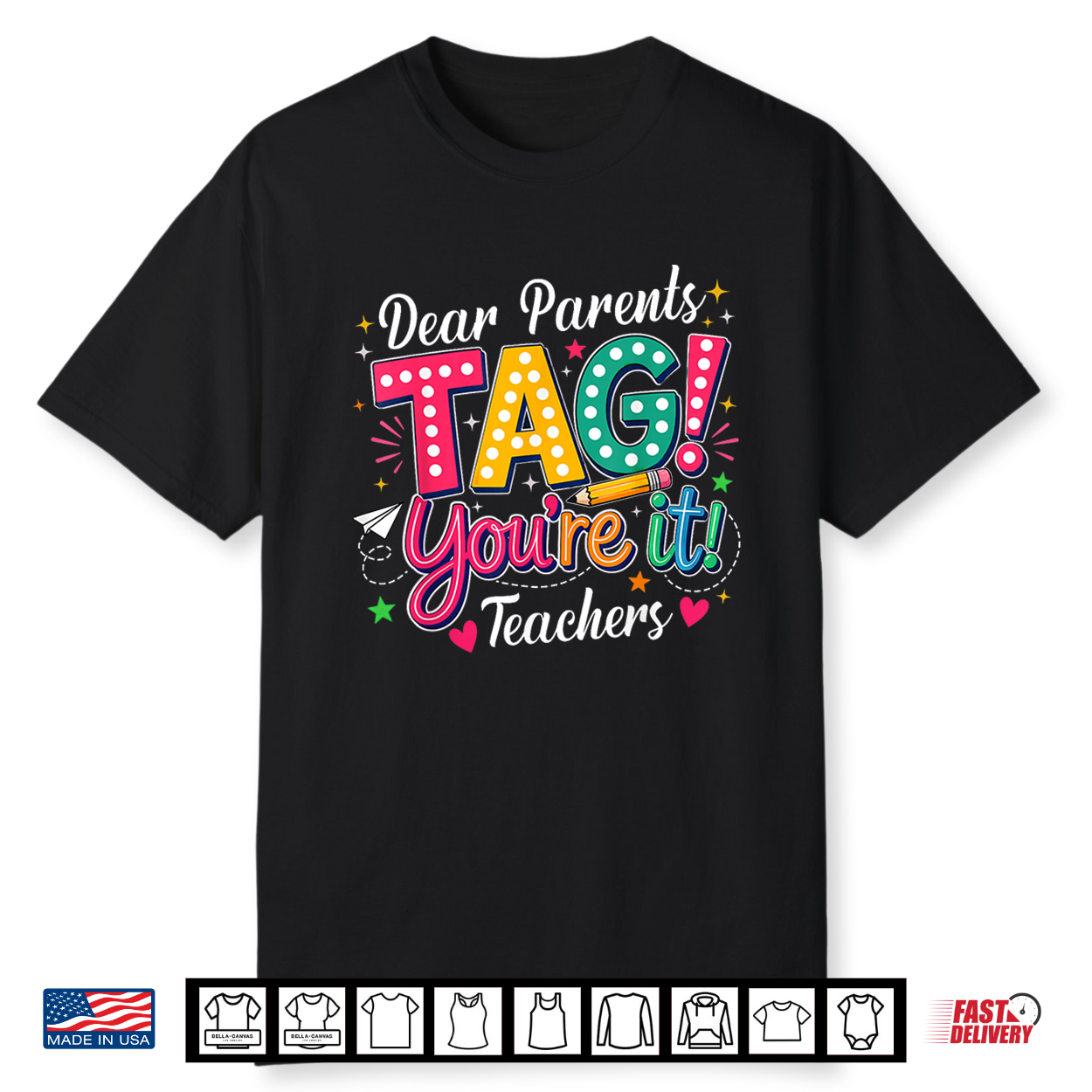Dear Parents Tag You’Re It Love Teacher Last Day Of School Shirt Dear Parents Tag You’Re It Love Teacher Last Day Of School Shirt