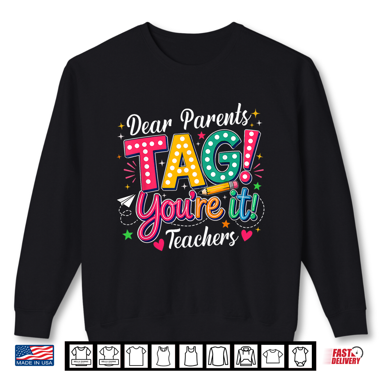 Dear Parents Tag You’Re It Love Teacher Last Day Of School Shirt Dear Parents Tag You’Re It Love Teacher Last Day Of School Shirt