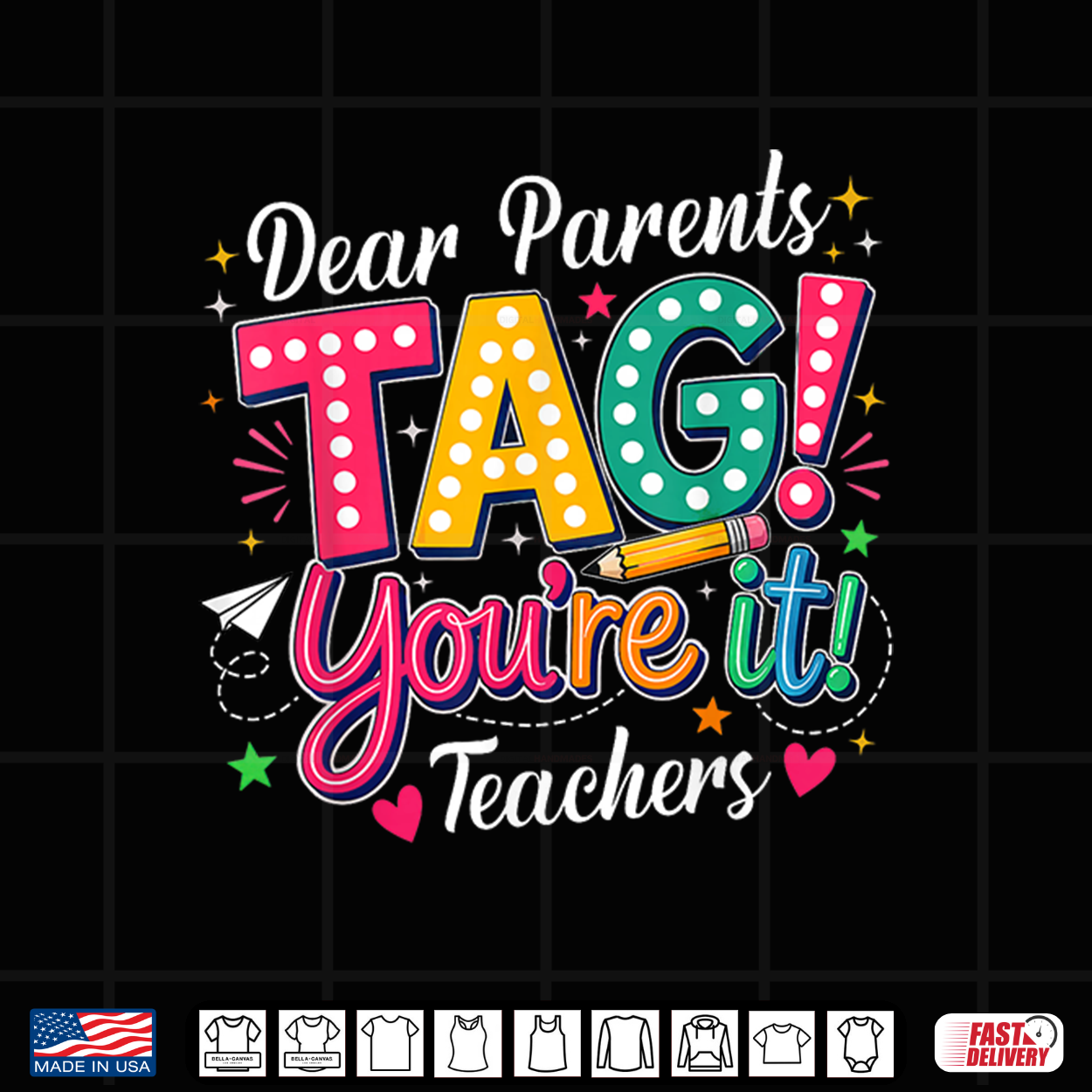 Dear Parents Tag You’Re It Love Teacher Last Day Of School Shirt Dear Parents Tag You’Re It Love Teacher Last Day Of School Shirt