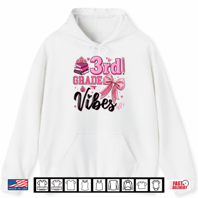 Hoodie First Day Of 3rd Grade Vibes Pink Bow Student Teacher Shirt