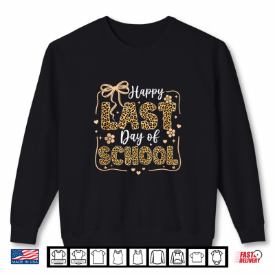 Sweatshirt Happy Last Day Of School Leopard Teacher Student Shirt