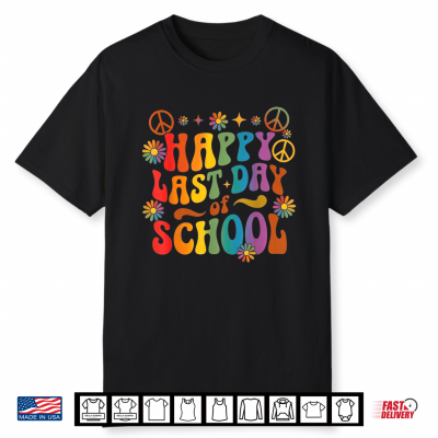 Happy Last Day Of School Teacher Student End Of Year Shirt