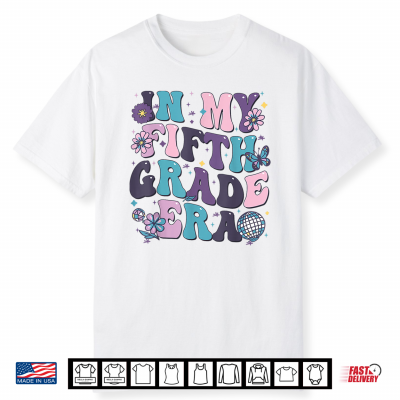 In My Fifth Grade Era 1St Day Of Back To School Teacher Student Shirt