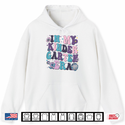 In My Kindergarten Era 1St Day Of Back To School Teacher Student Shirt 1 Hoodie In My Kindergarten Era 1st Day Of Back To School Teacher Student Shirt