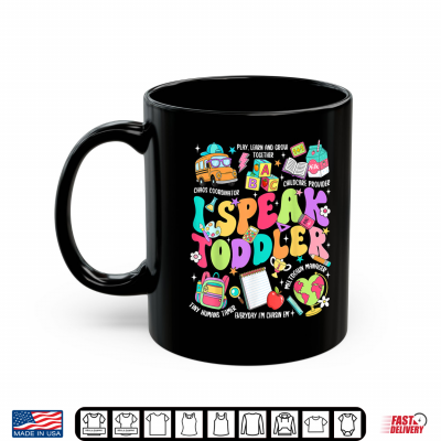 I Speak Toddler Pre K Back To School First Day Teacher Student Shirt 3 Mug I Speak Toddler Pre K Back To School First Day Teacher Student Shirt