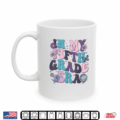 In My Fifth Grade Era 1St Day Of Back To School Teacher Student Shirt 3 Mug In My Fifth Grade Era 1st Day Of Back To School Teacher Student Shirt