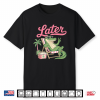 See You Later Last Day Of School Teacher Summer Alligator Shirt