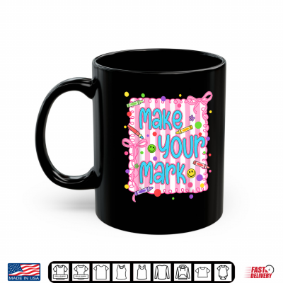 Mug Make Your Mark Happy Dot Day 2026 Coquette Bow Teacher Student Shirt