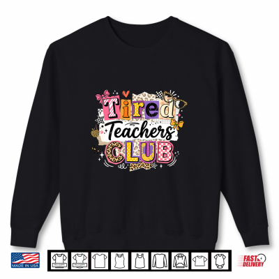 Sweatshirt Tired Teacher Summer Club Teacher Summer Vacation Shirt