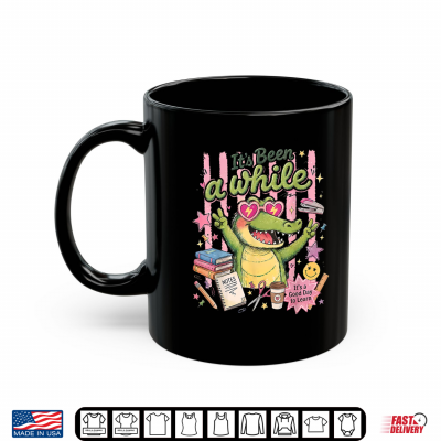 Mug Teacher Its Been A While Crocodile Shirt