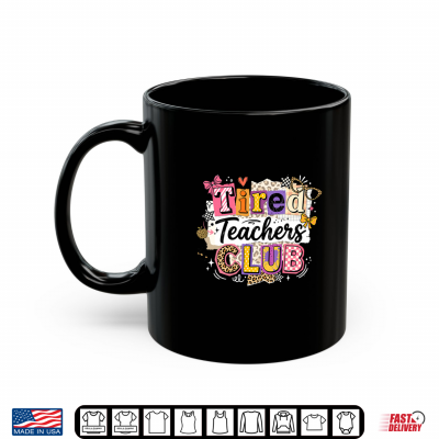 Mug Tired Teacher Summer Club Teacher Summer Vacation Shirt