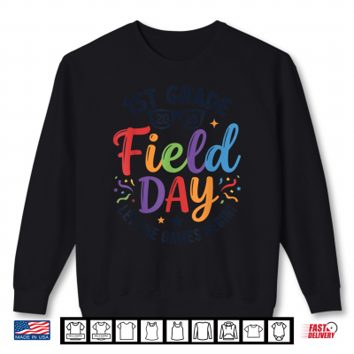 Sweatshirt 1st Grade Field Day 2026 Let The Games Begin Teacher Student Shirt