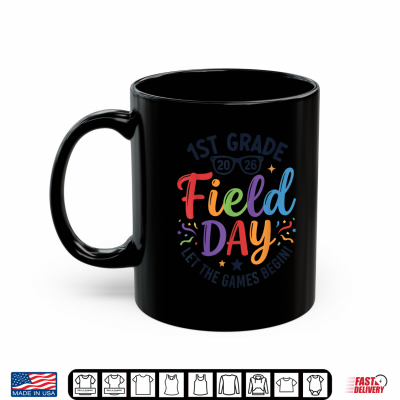 Mug 1st Grade Field Day 2026 Let The Games Begin Teacher Student Shirt