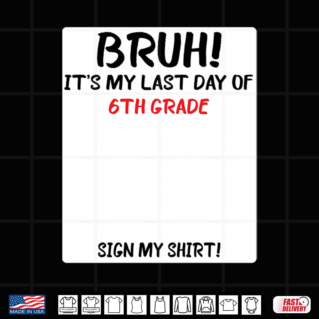 Bruh It’S My Last Day Of 6Th Grade Sign Shirt